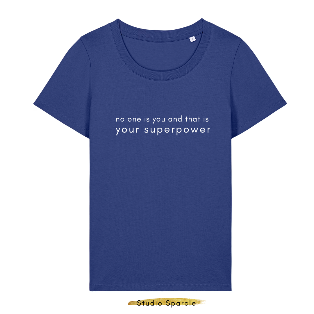 No one is you that is your superpower T-shirt ronde hals