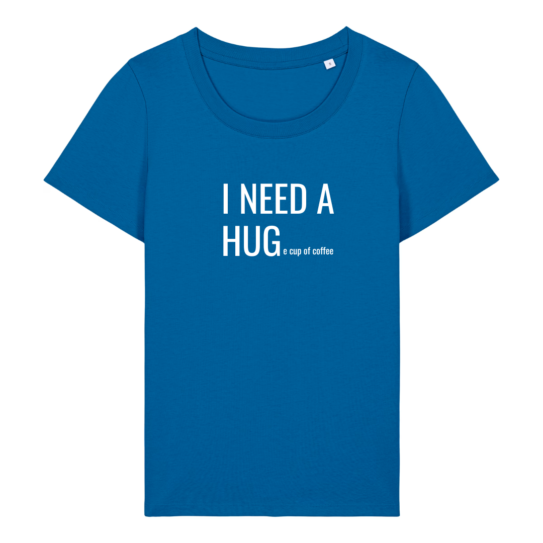 I NEED A HUGe cup of coffee T-shirt ronde hals