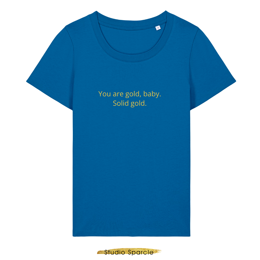 You are gold, baby. Solid gold. T-shirt ronde hals - Afbeelding 6
